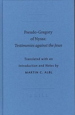 Pseudo-Gregory of Nyssa: Testimonies Against the Jews