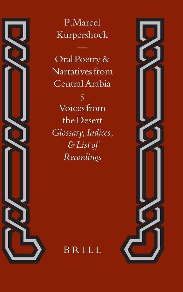 Oral Poetry and Narratives from Central Arabia, Volume 5 Voices from the Desert