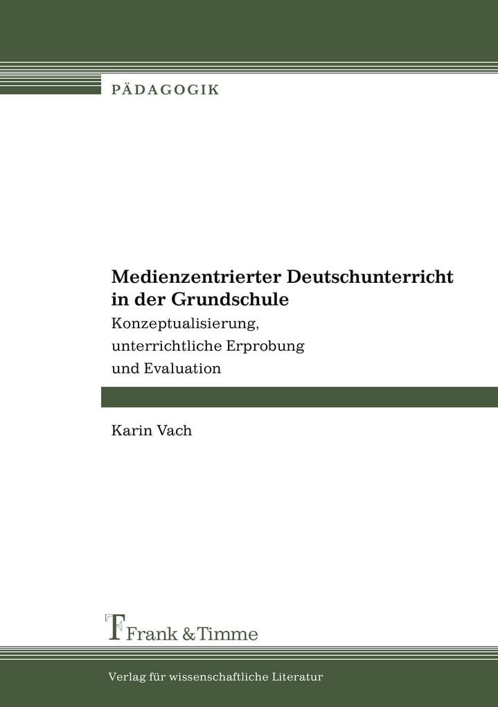 Medienzentrierter Deutschunterricht in der Grundschule