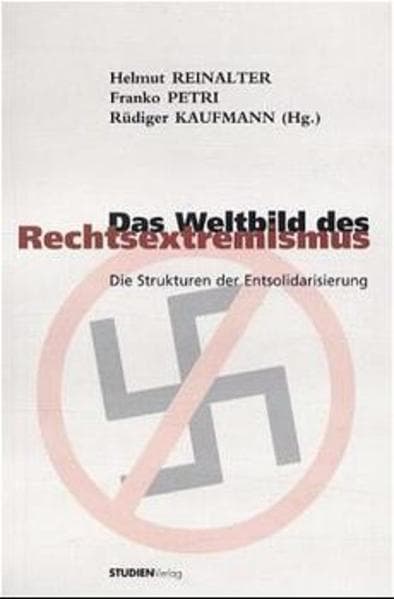 Das Weltbild des Rechtsextremismus: Die Strukturen der Entsolidarisierung