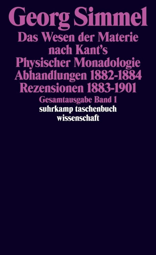 Das Wesen der Materie nach Kant's Physischer Monadologie. Abhandlungen. Rezensionen
