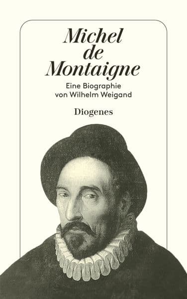 Michel de Montaigne: Eine Biographie