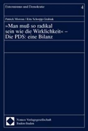 "Man muß so radikal sein wie die Wirklichkeit" - Die PDS: eine Bilanz