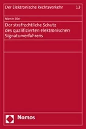 Der strafrechtliche Schutz des qualifizierten elektronischen Signaturverfahrens
