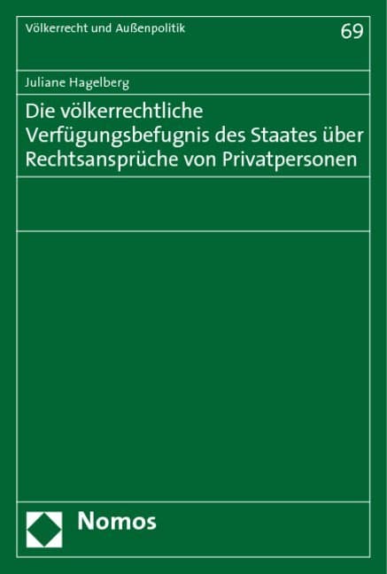 Die völkerrechtliche Verfügungsbefugnis des Staates über Rechtsansprüche von Privatpersonen