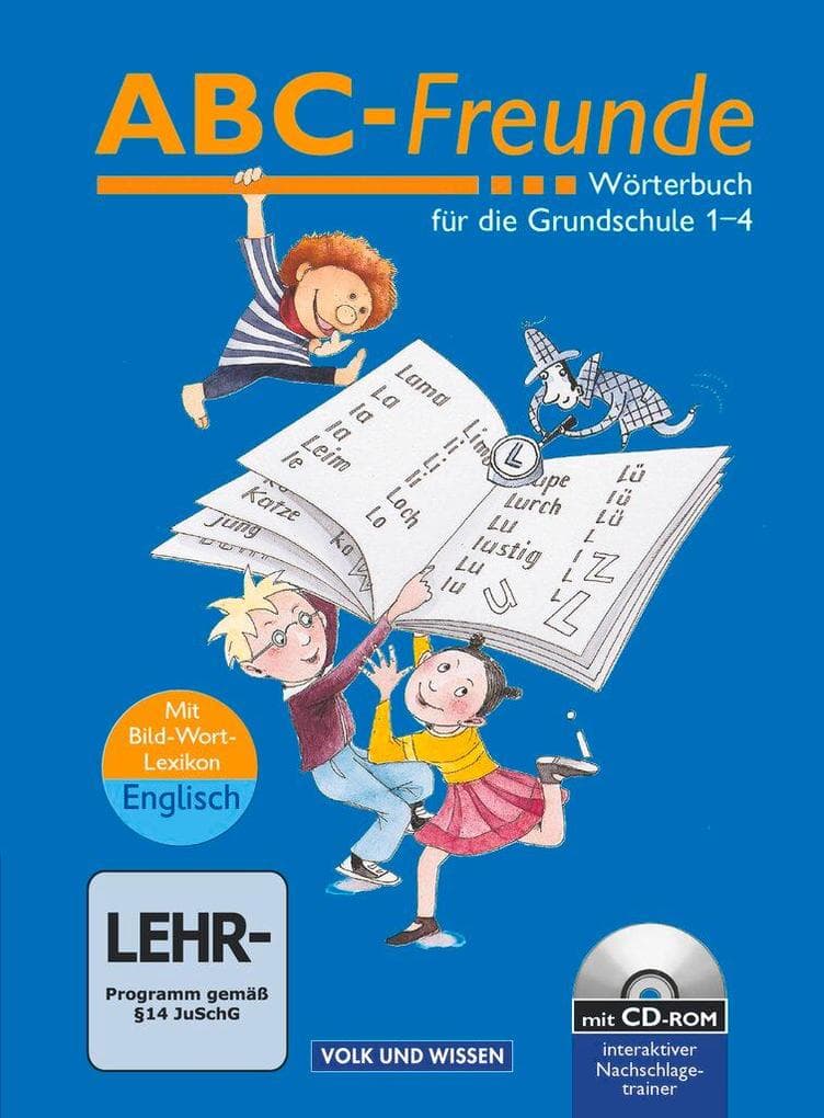 ABC-Freunde - Für das 1. bis 4. Schuljahr - Östliche Bundesländer - Bisherige Ausgabe. Wörterbuch mit Bild-Wort-Lexikon Englisch und CD-ROM: Wörterbuch mit Bild-Wort-Lexikon Englisch und CD-ROM