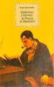 Simbolismo y bohemia : la Francia de Baudelaire