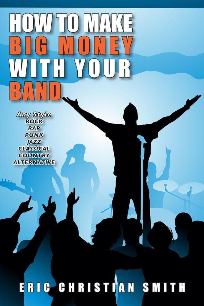 How To Make BIG MONEY with Your BAND - Any Style