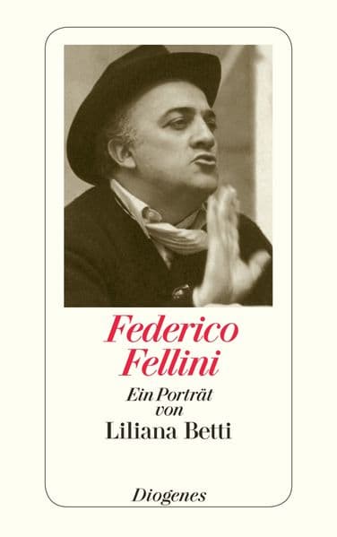 Fellini: Ein Porträt von Liliana Betti