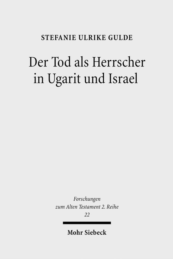 Der Tod als Herrscher in Israel und Ugarit