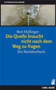 Die Quelle braucht nicht nach dem Weg zu fragen