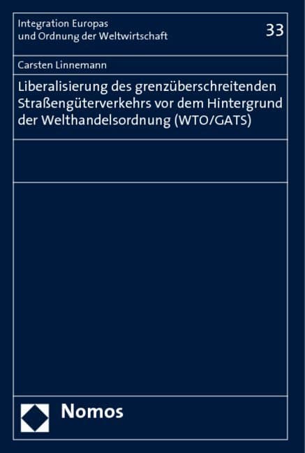 Liberalisierung des grenzüberschreitenden Straßengüterverkehrs vor dem Hintergrund der Welthandelsor
