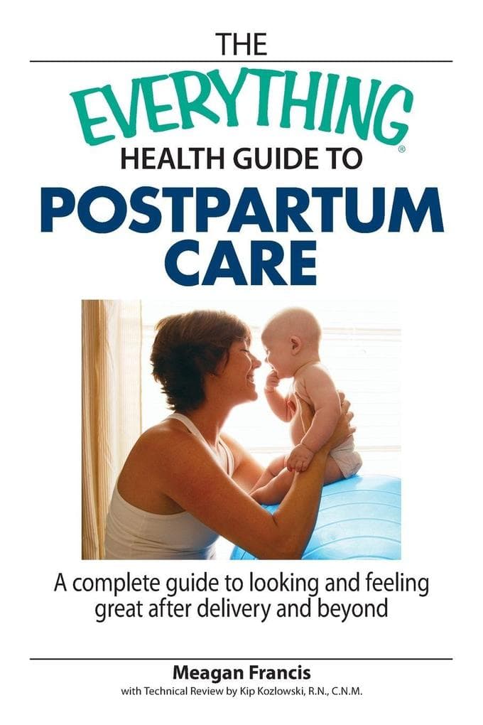 The Everything Health Guide To Postpartum Care