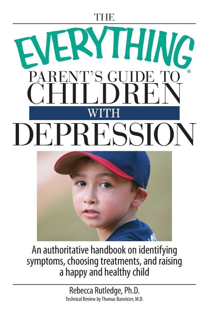 The Everything Parent's Guide To Children With Depression