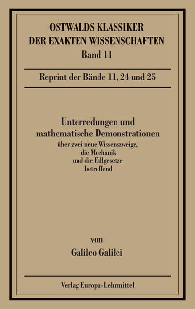 Unterredungen und mathematische Demonstrationen über zwei neue Wissenszweige, die Mechanik und die F
