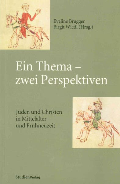 Ein Thema - zwei Perspektiven: Juden und Christen in Mittelalter und Frühneuzeit