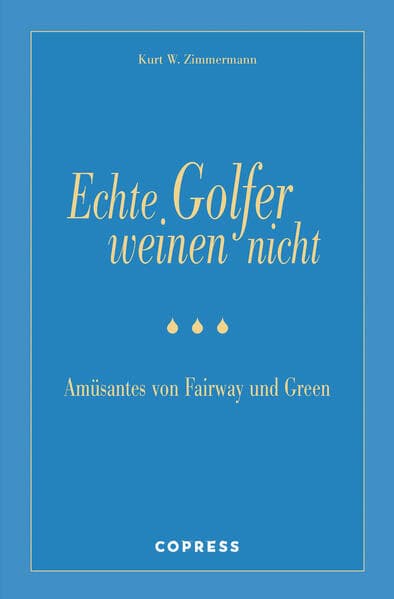 Echte Golfer weinen nicht