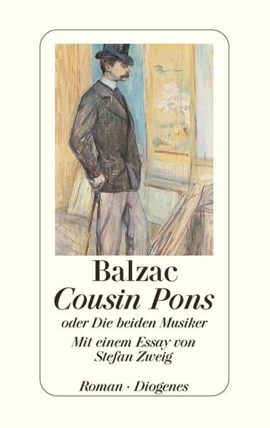 Cousin Pons: oder Die beiden Musiker. Mit e. Essay v. Stefan Zweig