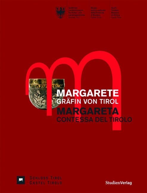Margarete - Gräfin von Tirol: Ausstellungskatalog