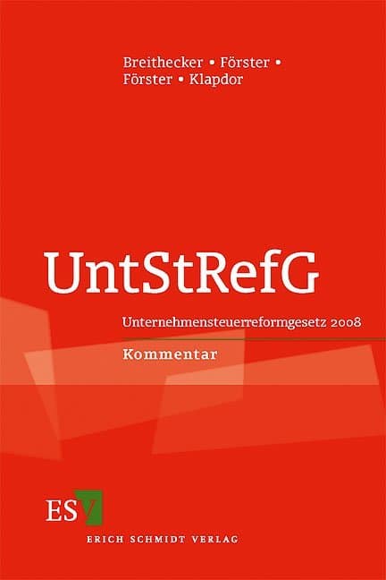 UntStRefG, Unternehmensteuerreformgesetz 2008, Kommentar