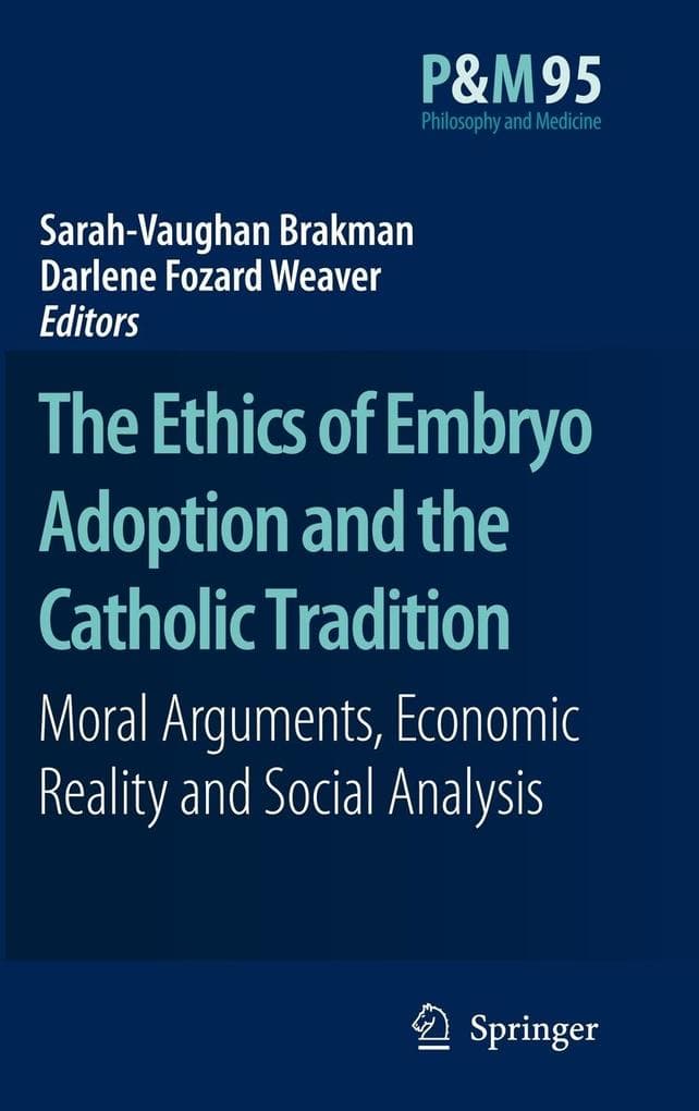 The Ethics of Embryo Adoption and the Catholic Tradition