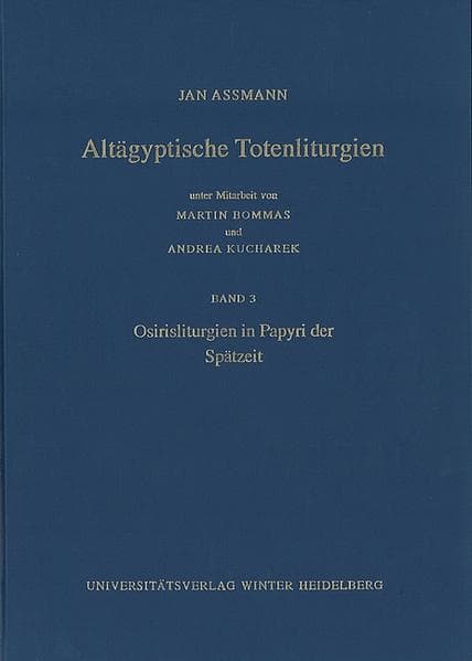 Altägyptische Totenliturgien / Osirisliturgien in Papyri der Spätzeit