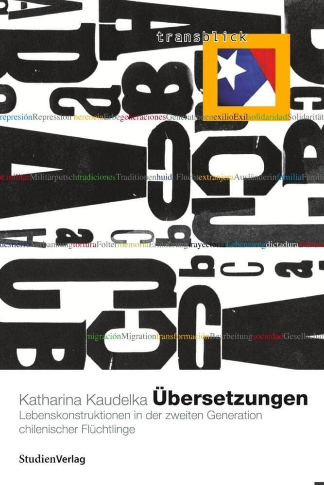 Übersetzungen: Lebenskonstruktionen in der zweiten Generation chilenischer Flüchtlinge