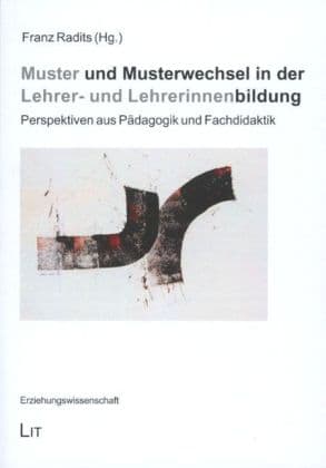 Muster und Musterwechsel in der Lehrer- und Lehrerinnenbildung