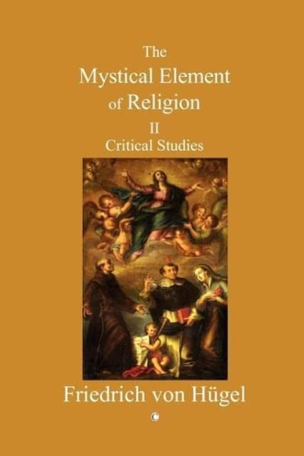 Mystical Element of Religion, Vol 2