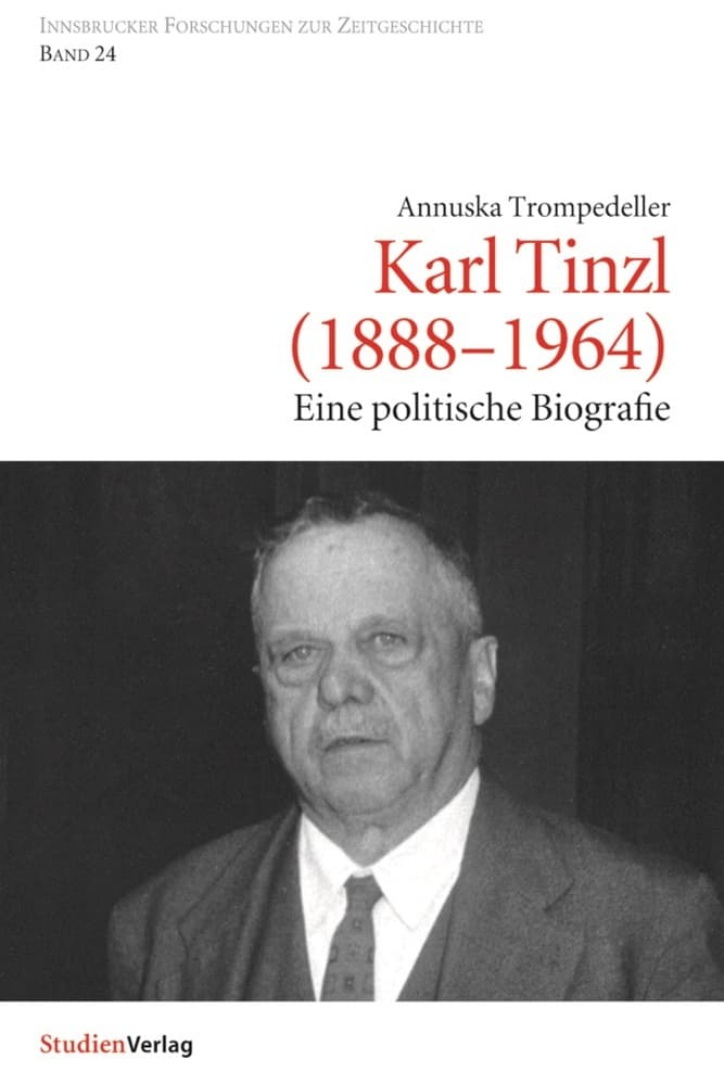 Karl Tinzl (1888-1964): Eine politische Biografie