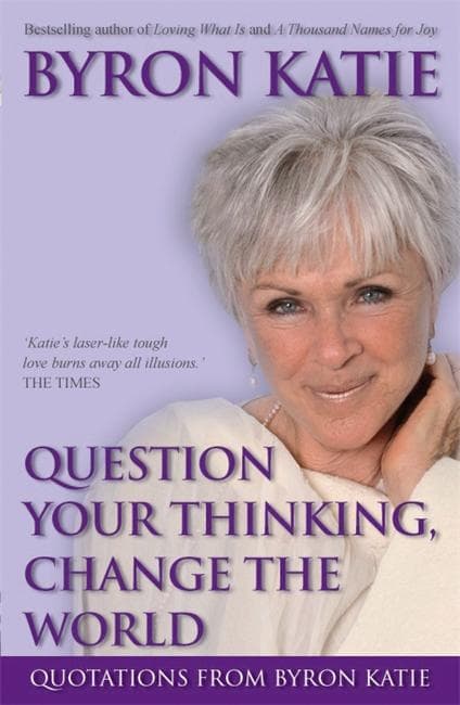 Question Your Thinking, Change the World