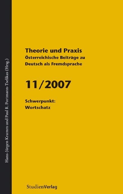 Theorie und Praxis - Österreichische Beiträge zu Deutsch als Fremdsprache 11, 2007: Schwerpunkt: Wortschatz