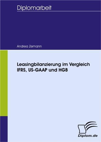 Leasingbilanzierung im Vergleich IFRS, US-GAAP und HGB