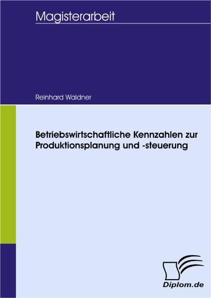 Betriebswirtschaftliche Kennzahlen zur Produktionsplanung und -steuerung