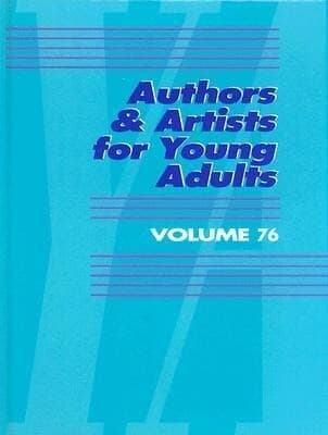 Authors and Artists for Young Adults: A Biographical Guide to Novelists, Poets, Playwrights Screenwriters, Lyricists, Illustrators, Cartoonists, Anima