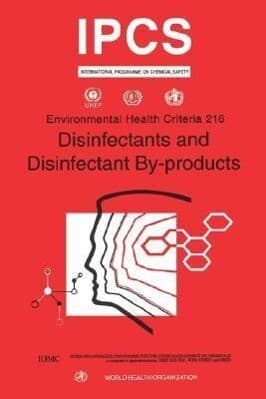 Disinfectants & Disinfectants By-products: Environmental Health Criteria Series No. 216