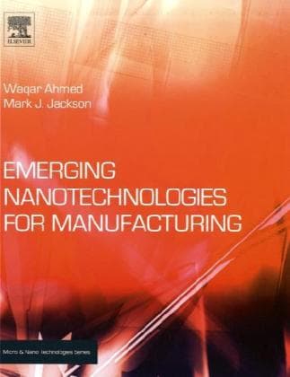 Emerging Nanotechnologies for Manufacturing