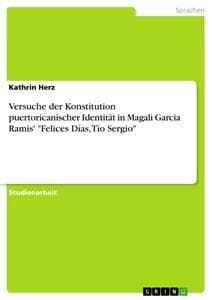 Versuche der Konstitution puertoricanischer Identität in Magali Garcia Ramis' "Felices Días, Tío Sergio"