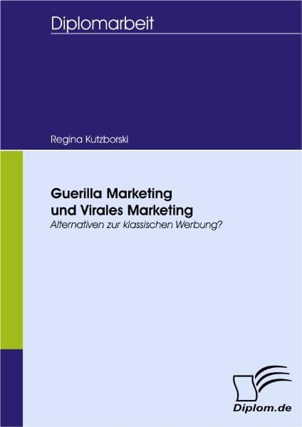 Guerilla Marketing und Virales Marketing