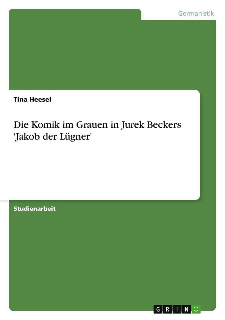 Die Komik im Grauen in Jurek Beckers 'Jakob der Lügner'