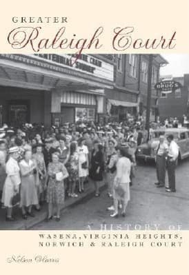 Greater Raleigh Court:: A History of Wasena, Virginia Heights, Norwich and Raleigh Court
