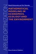 Mathematical Modeling in Economics, Ecology and the Environment