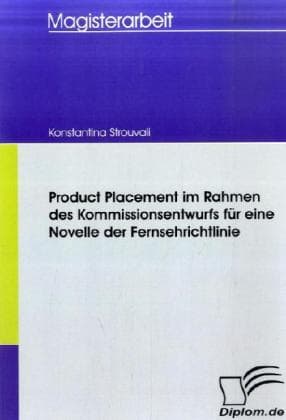 Product Placement im Rahmen des Kommissionsentwurfs für eine Novelle der Fernsehrichtlinie