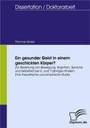 Ein gesunder Geist in einem geschickten Körper?