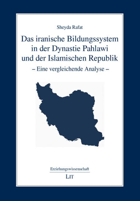 Das iranische Bildungssystem in der Dynastie Pahlawi und der Islamischen Republik