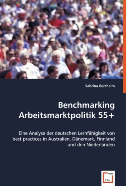 Benchmarking Arbeitsmarktpolitik 55+