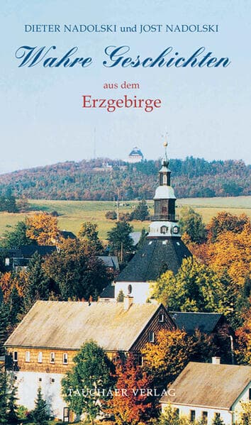 Wahre Geschichten aus dem Erzgebirge