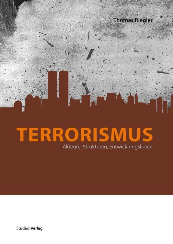 Terrorismus: Akteure, Strukturen, Entwicklungslinien