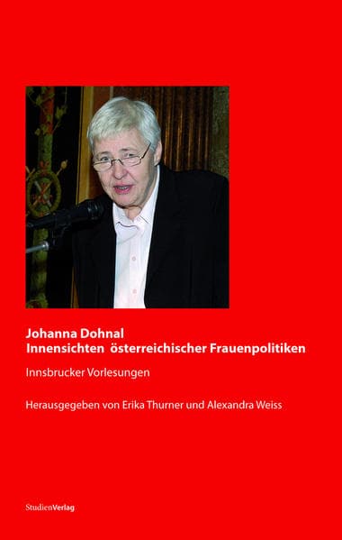 Johanna Dohnal - Innensichten österreichischer Frauenpolitiken: Innsbrucker Vorlesungen