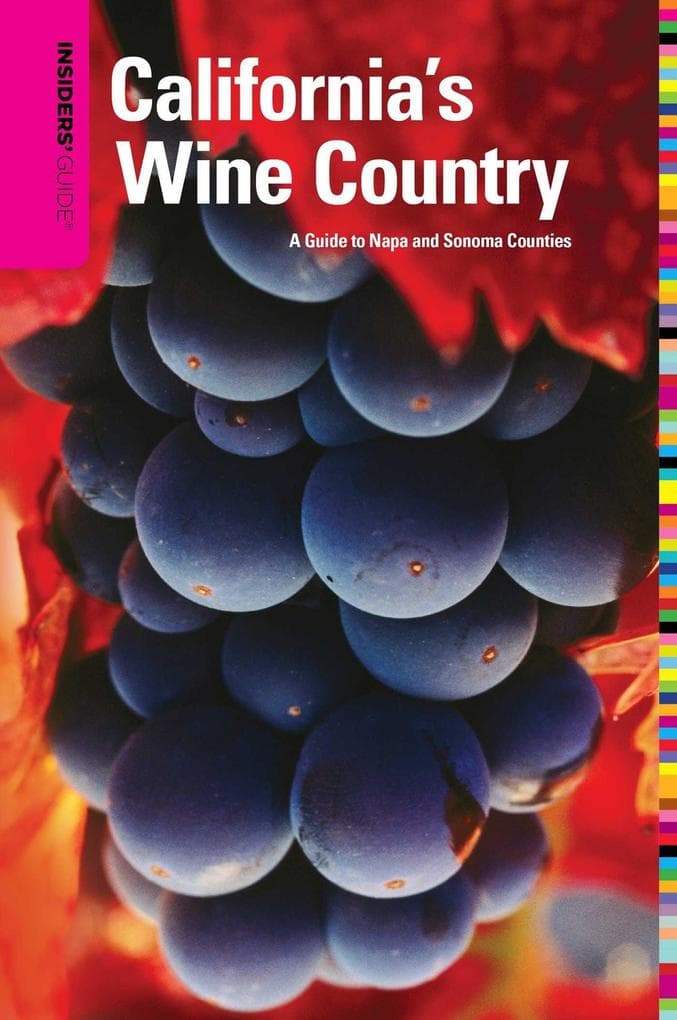 Insiders' Guide® to California's Wine Country
